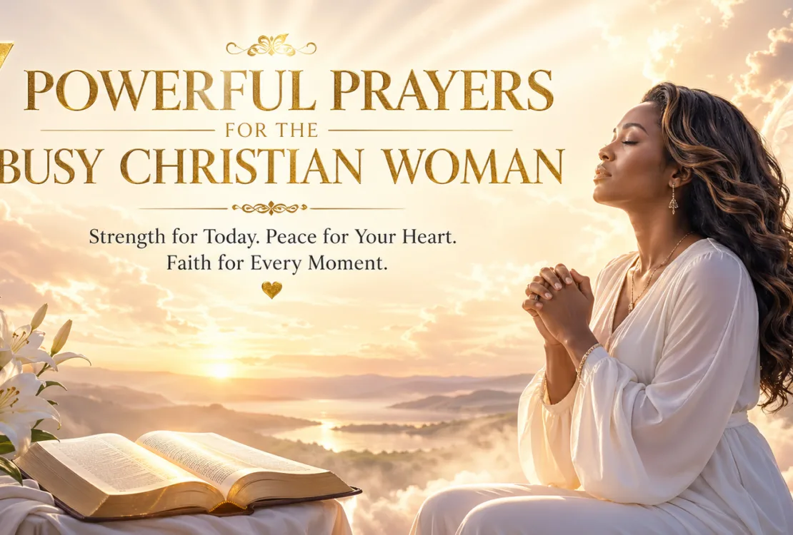 7 Powerful Prayers for the Busy Christian Woman
