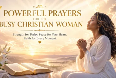 7 Powerful Prayers for the Busy Christian Woman